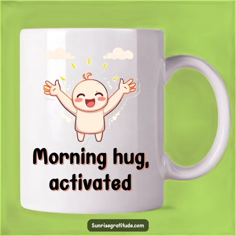 Funny Embrace New Day Mug: Cheerful Character Greeting Morning, Perfect Funny Gift