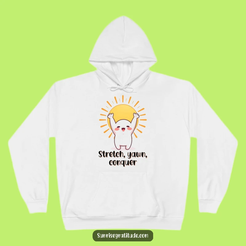 Funny Cozy Morning Stretch Hoodie - Cute Character Sun Rise Gift