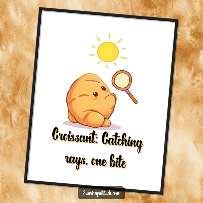 Funny Free Printable Wall Art: A radiant croissant is shown trying to catch the very first sun ray with a tiny net.