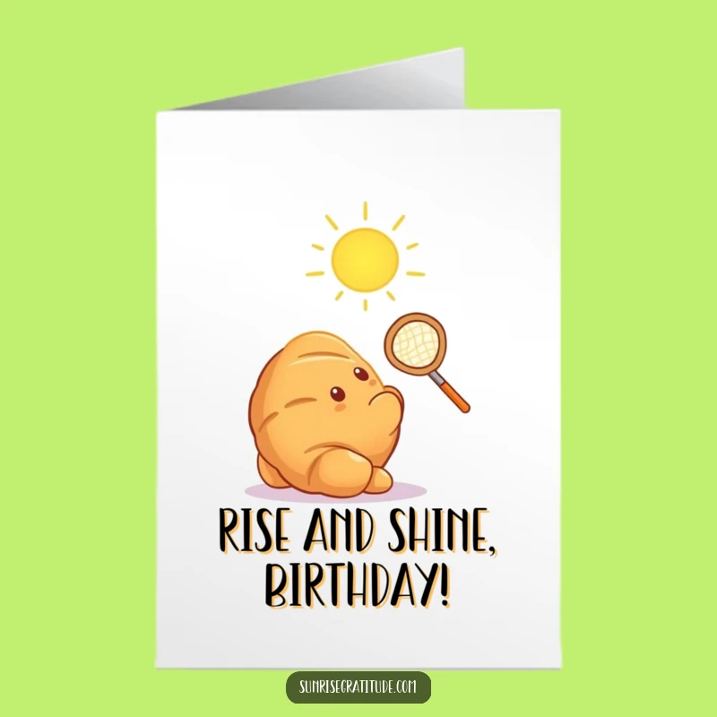 Free Printable Funny Croissant Birthday Card: Sun Ray Hunter DIY Downloadable